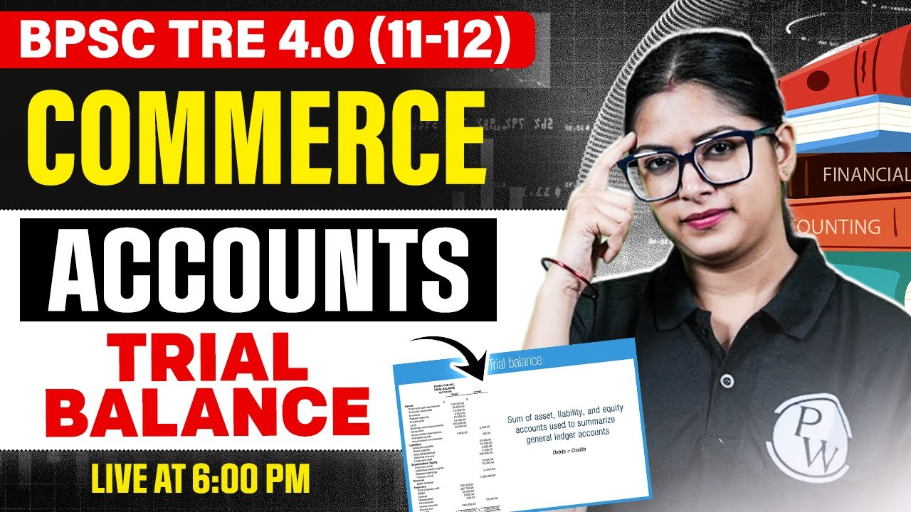 BPSC TRE 4.0 Commerce Class | Trial Balance Accounts Class for BPSC TRE | Accounts By Meenakshi Mam