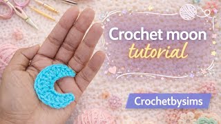 Crochet Moon Tutorial 🌙 Easy Crescent Moon for Beginners | Crochetbysims #crochet 