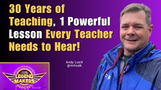 30 Years of Teaching, 1 Powerful Lesson Every Teacher Needs to Hear!
