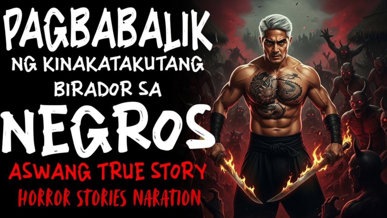 PAGBABALIK NG KINAKATAKUTANG BIRADOR SA NEGROS | Kwentong Aswang | True Story