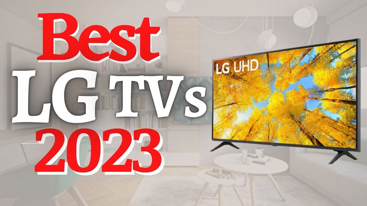 Best LG TVs 2023 (TOP 3 Picks For Any Budget ) Promarkit YouTube