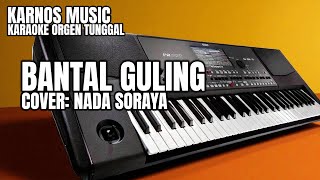 Nada Soraya - Bantal Guling Karaoke (Nada Wanita) | Lirik Jelas Orgen Tunggal Full HD