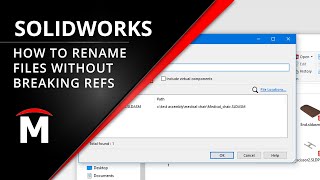 How To Rename Solidworks Files without Breaking References