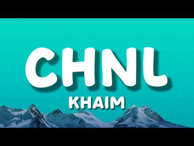 CHNL - Khim (Lyrics) "Chanelly, Chanelly"