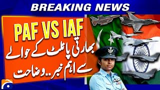 PAF vs IAF: Update on Captured Indian Pilot – Full Details Revealed | Geo News