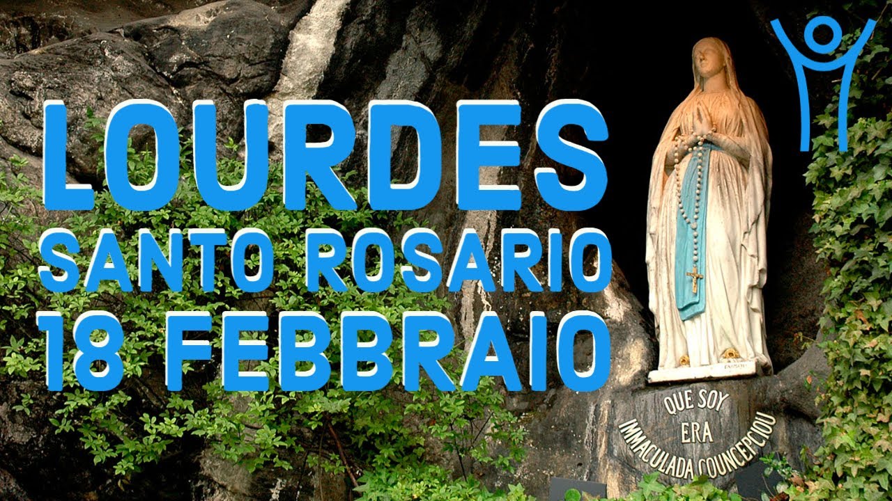Rosario da Lourdes, 18 febbraio 2021 [MISTERI LUMINOSI] - YouTube
