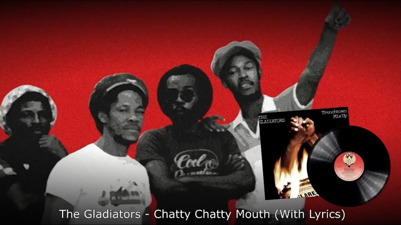 The Gladiators - Chatty Chatty Mouth (With Lyrics)