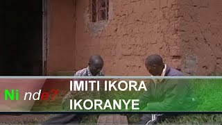 Ninde Burundi Imiti Ikora Ikoranye