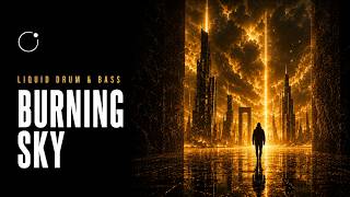 Burning Sky | Liquid Drum & Bass