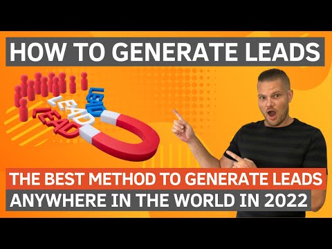 How To Generate Leads | The Best Method To Generate Leads Anywhere In The World In 2022