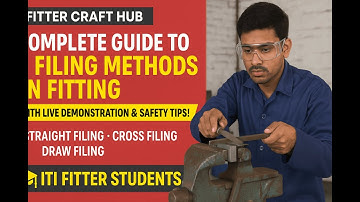 3 Filing Methods in Fitting 🔧 | Straight, Cross & Draw Filing Demo + Safety Tips | ITI Fitter |