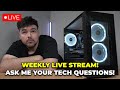 Weekly Live Chat - Ask me your TECH QUESTIONS