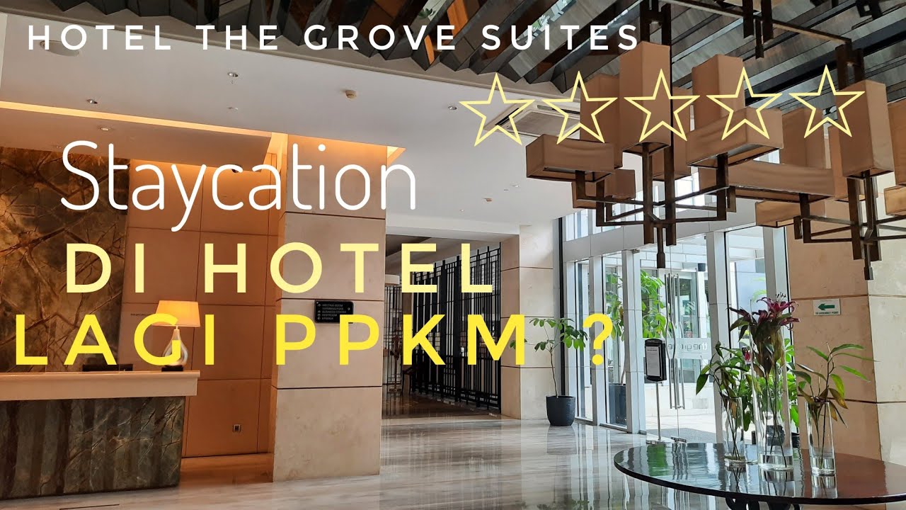 Hotel The Grove Suite || dimasa PPKM bagaimana fasilitas hotel ?