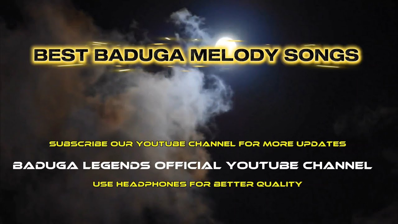 BEST BADUGA MELODY SONGS || PART 1 || USE HEADPHONES FOR BETTER QUALITY 