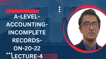 A-Level-Accounting- Incomplete-Records-Lecture-4