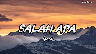 SALAH APA - IPANK (lyrics) || Lagu Terbaru 2026 || Viral TikTok 