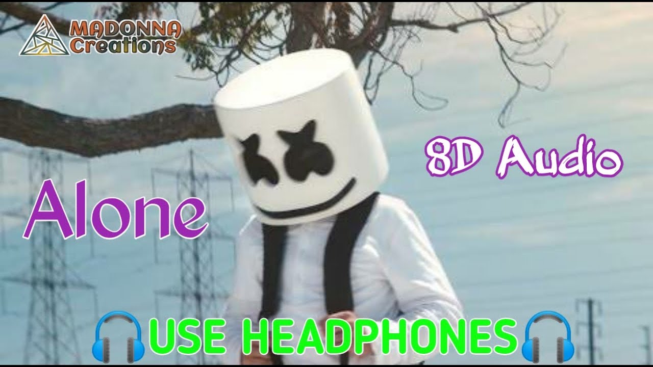 Alone Marshmello (8D Audio) 360° surrounded music Madonna Music Creations YouTube