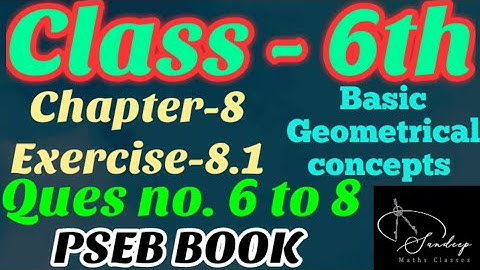 Class-6th/Mathematics/Chapter-8/Basic Geometrical concepts/Ex-8.1/Ques no. 6 to 8/ PSEB BOOK