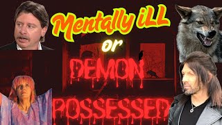 🔥 ARE FALSE PROPHETS DEMON POSSESSED OR MENTALLY ILL?