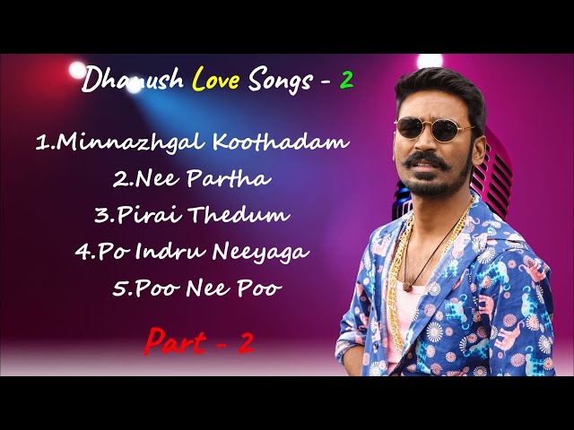 Dhanush romantic love songs | Dhanush superhit songs | Tamil hits | Dhanush songs | Ranjith Bgms class=