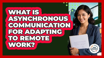 What Is Asynchronous Communication For Adapting To Remote Work? - Job Success Network