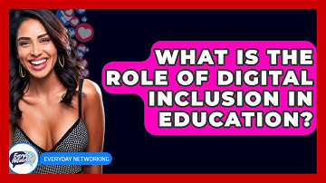 What Is The Role Of Digital Inclusion In Education? - Everyday-Networking