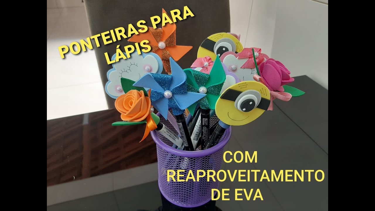 PONTEIRAS PARA LÁPIS COM REAPROVEITAMENTO DE SOBRAS DE EVA