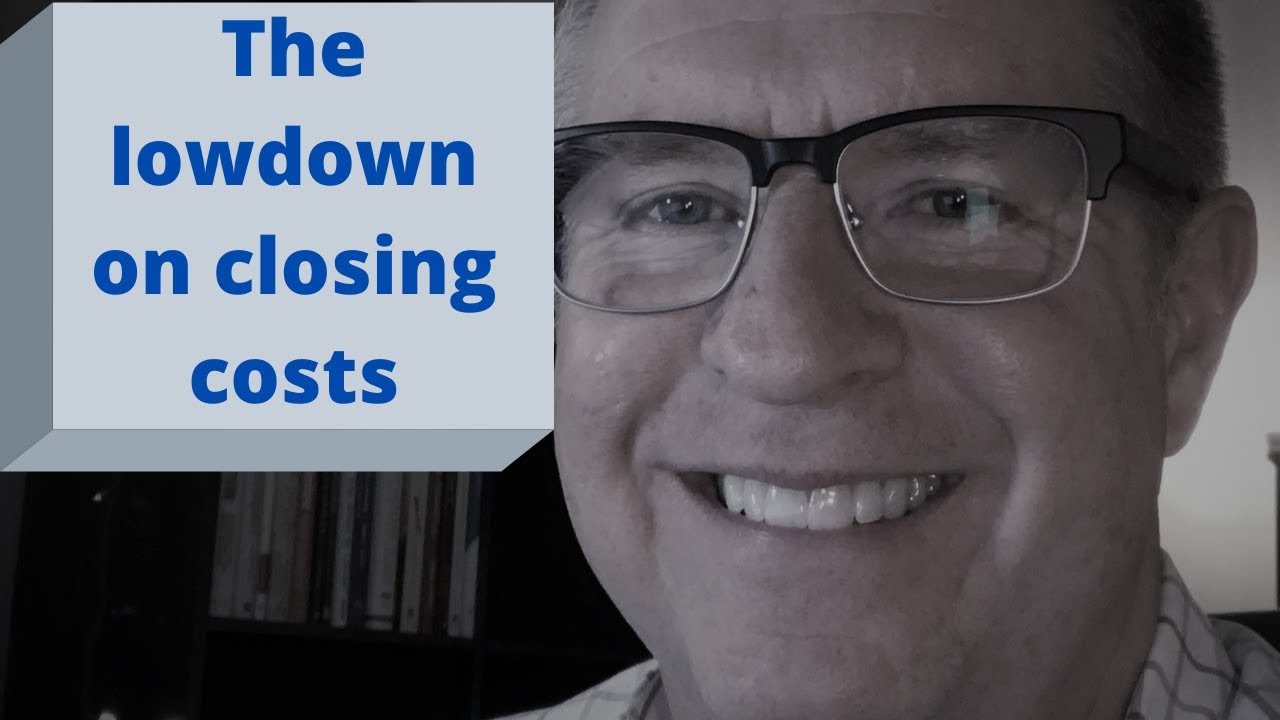 Closing costs The lowdown on closing costs YouTube
