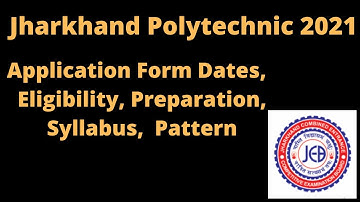 Jharkhand Polytechnic 2021: PECE Application, Dates, Eligibility, Pattern, Syllabus