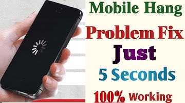 Solve Your MOBILE Hang Problem Now