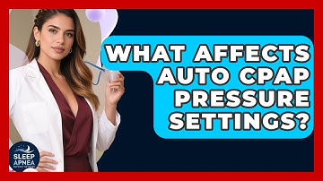 What Affects Auto CPAP Pressure Settings? - Sleep Apnea Support Network