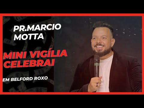 Pastor Márcio Motta | Mini Vigília Celebrai | AD Belford Roxo