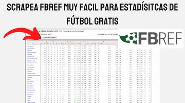 Como scrapear FBREF con Python para obtener estadísticas de fútbol GRATIS