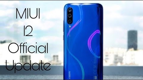 Xiaomi Mi A3/CC9e Official MIUI 12 Update