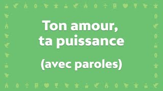 Ton amour, ta puissance, ta présence dans ma vie | Chant chrétien avec paroles pour le Carême/Pâques chords