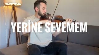 Yerine Sevemem Keman (Violin) Cover by Emre Kababaş Resimi