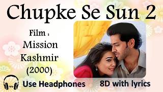 Chupke Se Sun 2 Full song Lyrical - Mission Kashmir / 8D with lyrics
