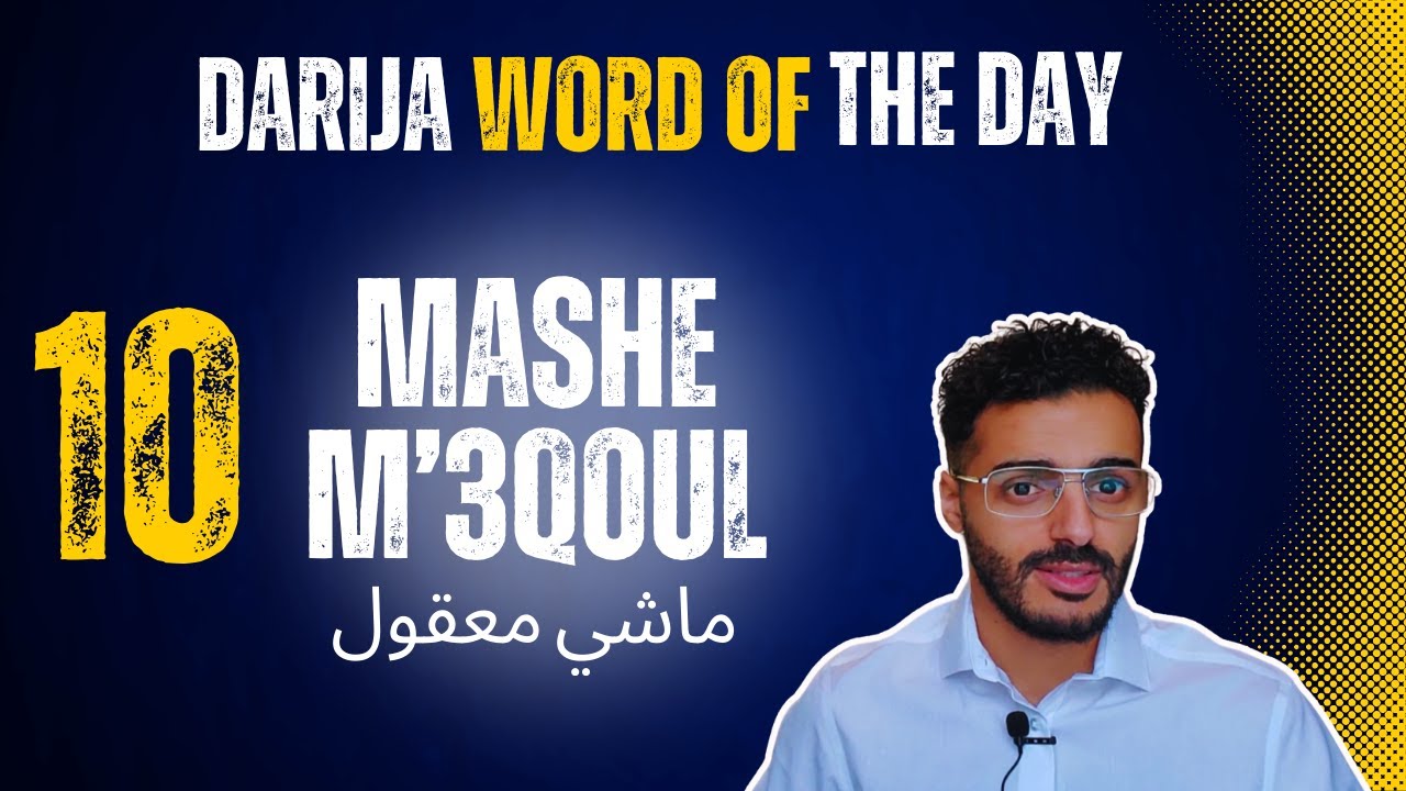 Mashi Ma3qoul / مَاشي مْعْقول | Meaning, Examples & Usage / Moroccan Darija Word #10