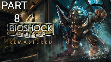 Bioshock Remastered Part 8 Story Walkthrough All Collectibles No Commentary