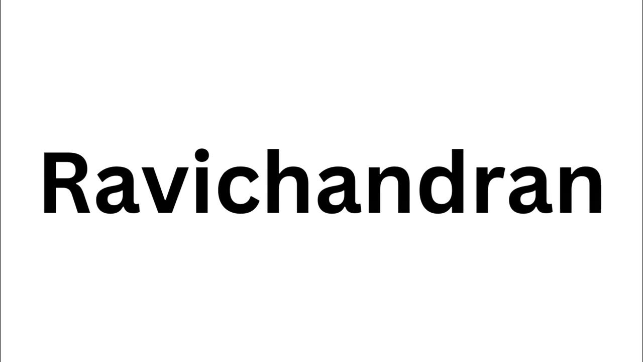 How to pronounce the Indian name Ravichandran like a native speaker