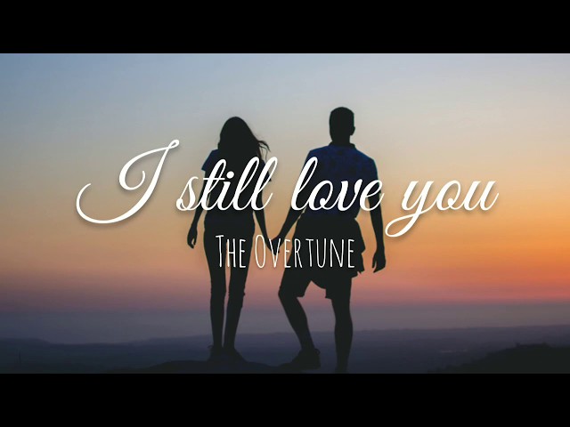 The Overtune - I still love you (lyrics) class=