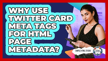Why Use Twitter Card Meta Tags For HTML Page Metadata? - Simple HTML Studio