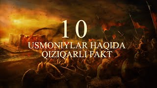 Usmoniylar Haqida 10 Qiziqarli Fakt