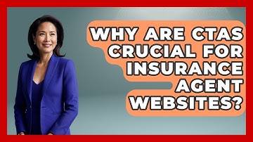 Why Are CTAs Crucial For Insurance Agent Websites? - Insurance Agent Success Guide