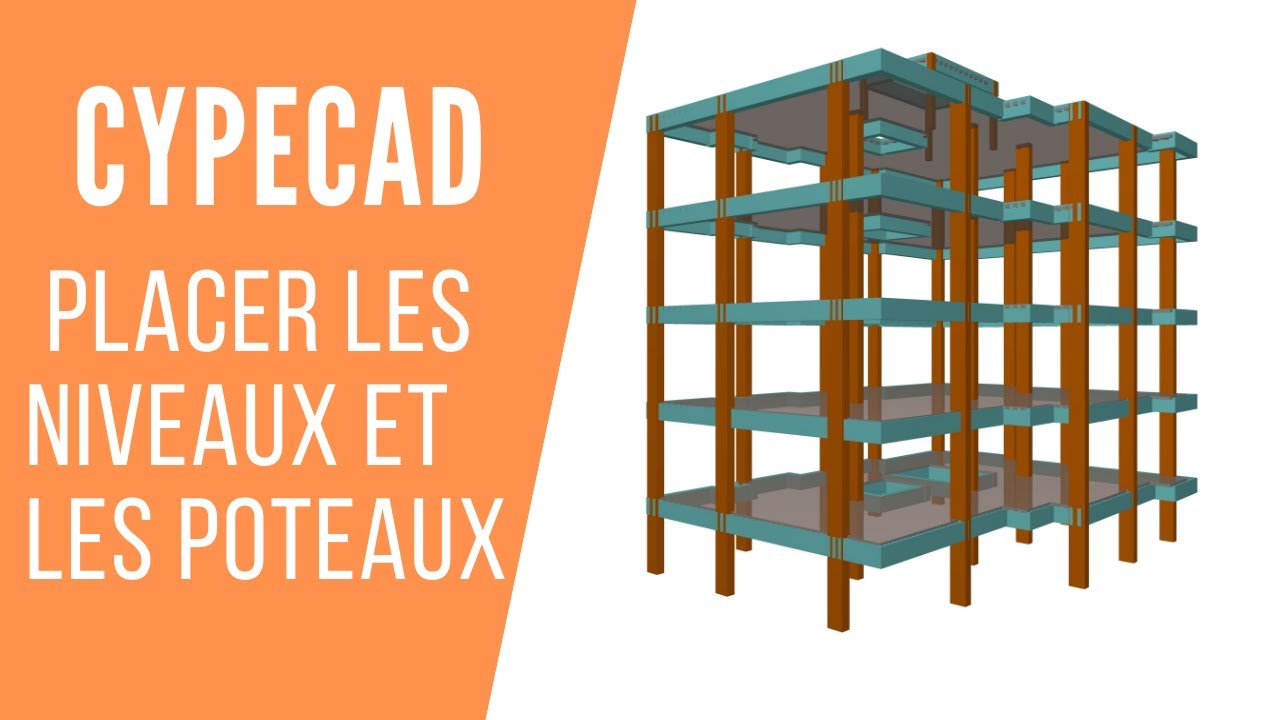 Formation Cypecad (comment créer les niveaux et placer les poteaux ...