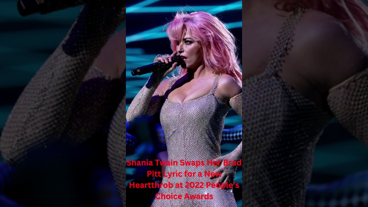 Shania Twain Swaps Her Brad Pitt Lyric for a New Heartthrob at ...