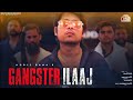 Gangster ilaaj full  mogli rana  gavy cheema records  ame digital  new punjabi song 2022