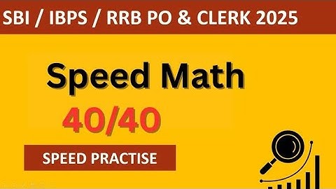 40 SPEED MATH / SBI / IBPS / RRB PO & CLERK 2025 / Simplification & Number Series / Banking Exams