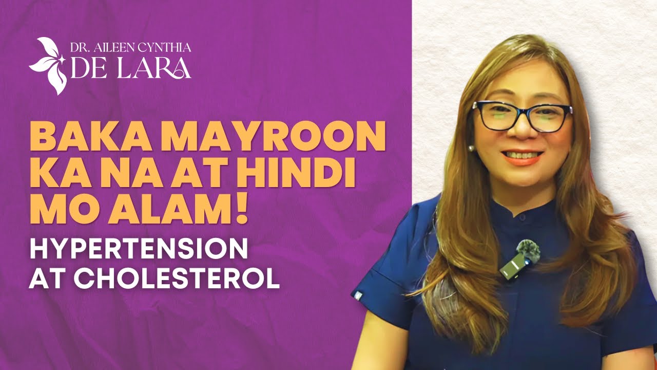 May Roon Baka Mayroon Ka Na at Hindi Mo Alam! Hypertension at Cholesterol - YouTube