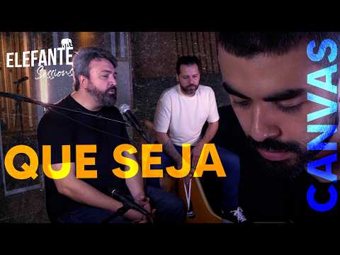 Que seja - Canvas | ELEFANTE SESSIONS